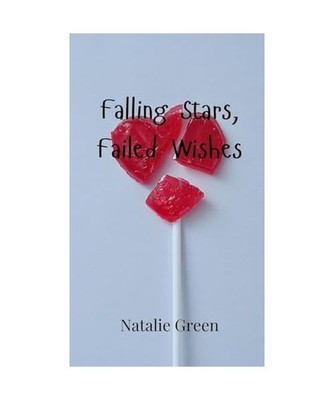 Falling Stars, Failed Wishes, Green, Natalie