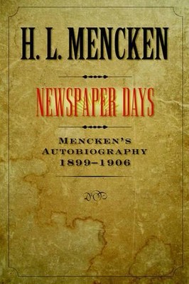 H. L. Mencken Newspaper Days (Paperback) (UK IMPORT)
