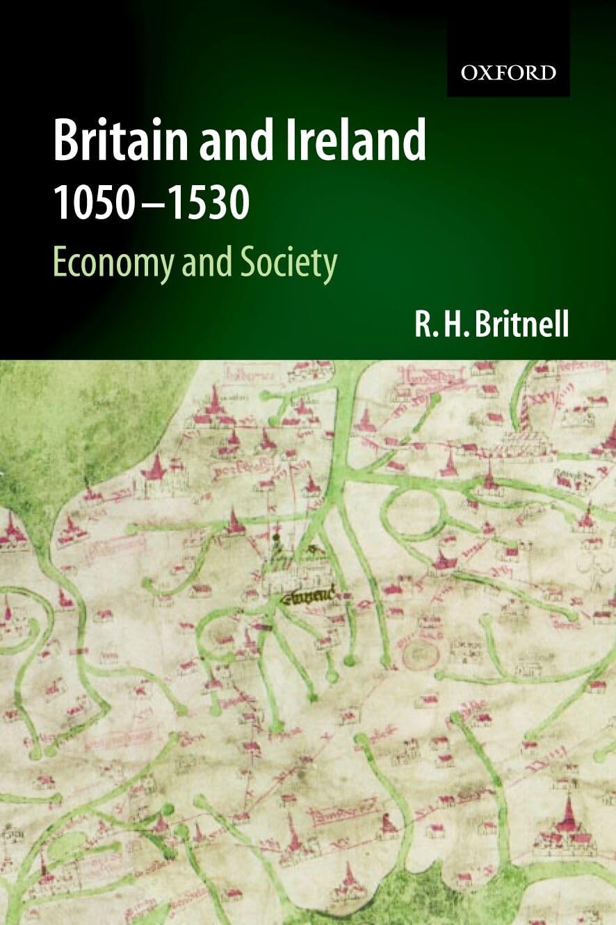 Britain and Ireland 1050-1530 Economy and Society - Richard Britnell - PBK - VGC