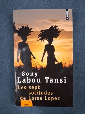Novel: Les Sept Solitudes de Lorsa Lopez | Sony Labou Tansi | French Language