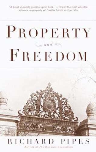Property and Freedom by Richard Pipes: Used