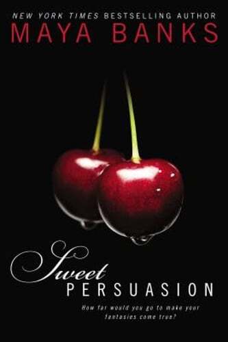 Sweet Persuasion by Maya Banks: Used