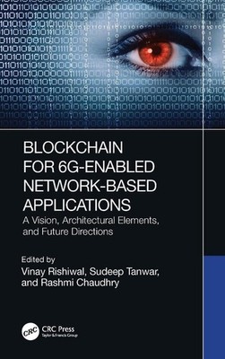 Blockchain for 6G-Enabled Network-Based Applications: A Vision, Architectural El