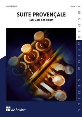 Jan Van der Roost | Jan Van der Roost Suite Provençale Concert Band/Harmonie...
