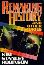 Remaking History and Other Stories by Robinson, Kim Stanley