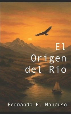 El Origen del Rio by Fernando E. Mancuso (Spanish) Paperback Book