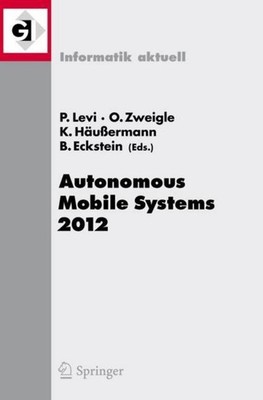 Autonomous Mobile Systems 2012 Paul Levi