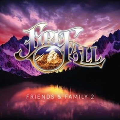 FIREFALL FRIENDS & FAMILY 2 (CD) / NEW Audio CD