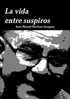 Juan Manuel MartíNez Zaragoza | La Vida Entre Suspiros | Taschenbuch | Spanisch