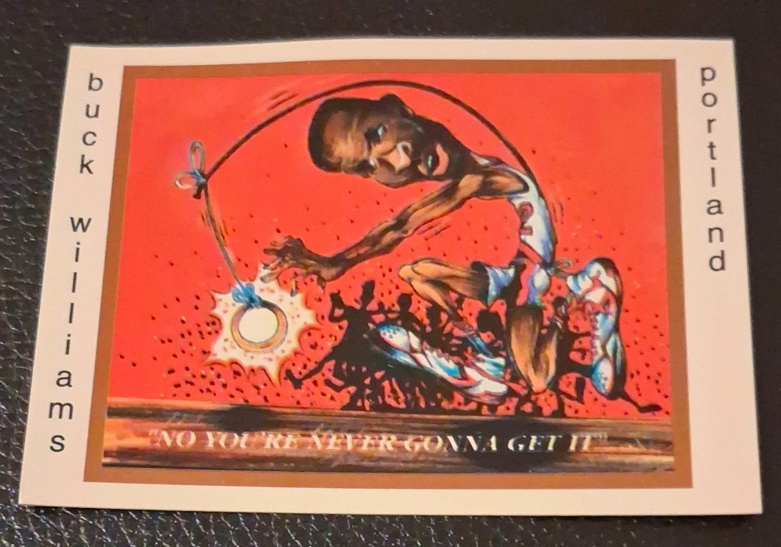 Buck Williams Portland #90 NO YOU'RE NEVER GONNA GET IT Non-Sport Trading Card