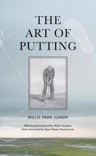 Art of Putting by Willie Park Jr. (2006, Perfect)