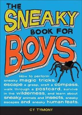 Sneaky Book for Boys: How to perform sneaky magic tricks, escape a grasp, - GOOD