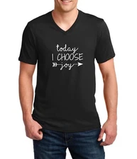 Mens V-neck Today I Choose Joy Shirt Motivational Quote Tee, Positive Vibes