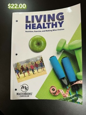Living Healthy: Nutrition, Exercise, and Making Wise Choices by Melanie Utley