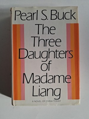 THE THREE DAUGHTERS OF MADAME LIANG   PEARL S BUCK  1969 HC