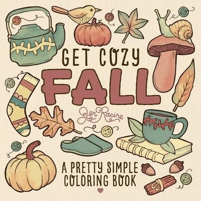 Get Cozy Fall: A Pretty Simple Coloring Book by Jen Racine Paperback Book