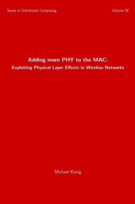 Adding More Phy To The Mac: Exploiting Physical Layer Effects In Wireless N...