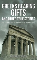 Christopher Spencer | Greeks Bearing Gifts And Other True Stories | Taschenbuch