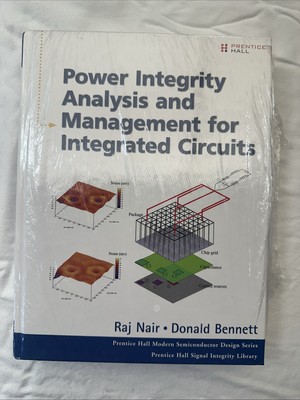 Power Integrity Analysis and Management for Integrated Circuits by Donald...