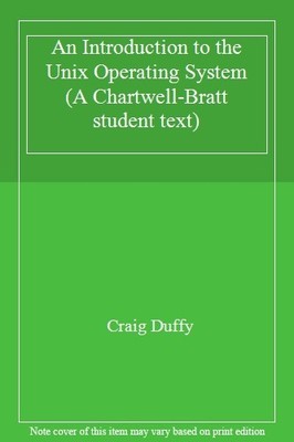 An Introduction to the Unix Operating System (A Chartwell-Bratt 