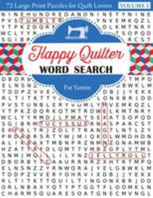 Happy Quilter Word Search : 72 Large Print Puzzles for Quilt Love