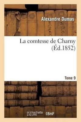 La Comtesse de Charny.Tome 9 by Alexandre Dumas (French) Paperback Book
