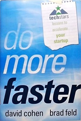 Do More Faster: Techstars Lessons to Accelerate Your Startup