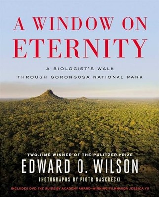 A Window on Eternity: A Biologist's..., Edward O., Wils