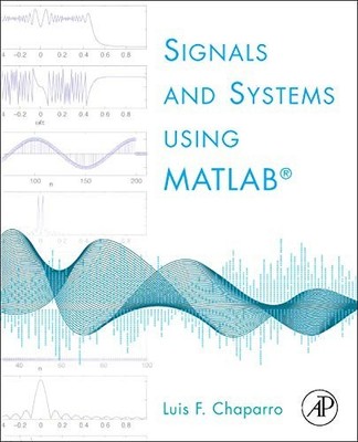Signals and Systems using MATLAB, Chaparro Ph.D. Univer