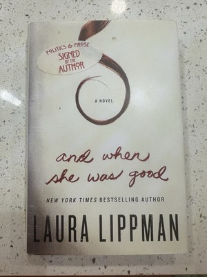 And When She Was Good by  Laura Lippman,    SIGNED, FIRST EDITION, FIRST PRINT