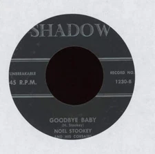 Noel Stookey - Goodbye Baby on Shadow Rockabilly 45