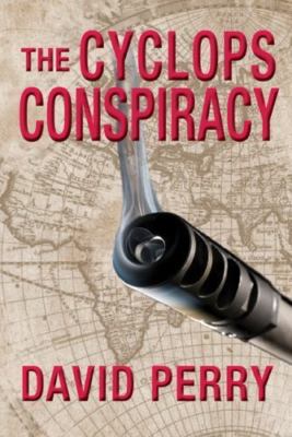 The Cyclops Conspiracy: A Jason Rodgers Novel by David Perry