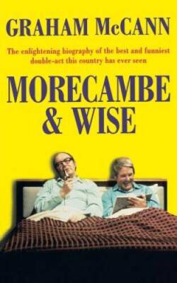 Morecambe and Wise - Paperback By McCann, Graham - VERY GOOD