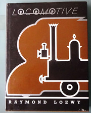 Locomotive - Raymond Loewy (Studebaker) - Hardback - Streamliners - Art Deco