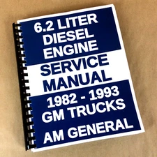 GM 6.2 DIESEL ENGINE SERVICE MANUAL 82-93 CHEVROLET GMC C/K TRUCK 6.2 AM General