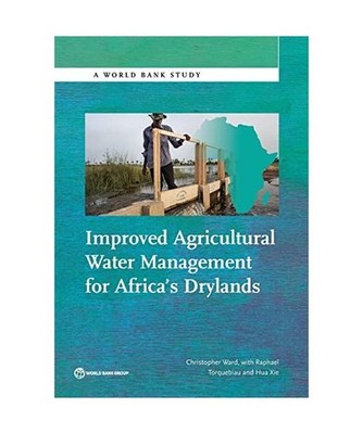 Improved Agricultural Water Management for Africa's Drylands, Christopher Ward