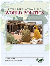 STUDENT ATLAS OF WORLD POLITICS By John L Allen & Sutton Christopher J. NEW