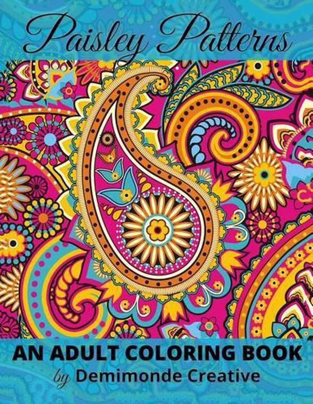 Paisley Patterns: An Adult Coloring Book by Demimonde Creative (English) Paperba