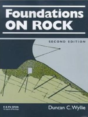 Foundations on Rock : Engineering Practice, Hardcover by Wyllie, Duncan C., B...