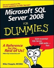 Microsoft SQL Server 2008 for Dummies by Mike Chapple 2008, Trade Paperback 