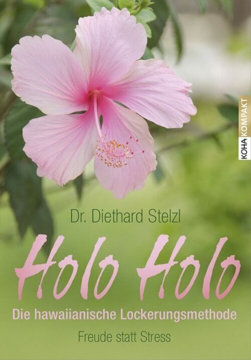Holo Holo - Die Hawaiianische Lockerungsmethode | Freude Statt Stress