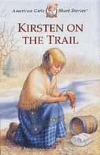 Kirsten on the Trail (American Girls Short Stories) - Hardcover - GOOD