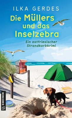 Die Müllers und das Inselzebra | Eine ostfriesische Krimikomödie | Ilka Gerdes