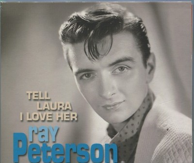 CD Ray Peterson: Tell Laura I Love Her  (Bear Family) 2006