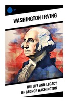 Washington Irving | The Life And Legacy Of George Washington | Taschenbuch