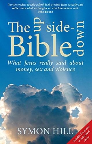 The Up-Side Down Bible: What Jesus Really Said About Money, s**