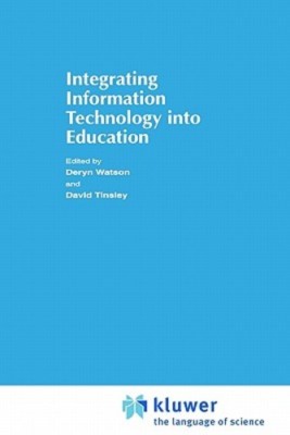 Integrating Information Technology Into Education by Donald Watson: New