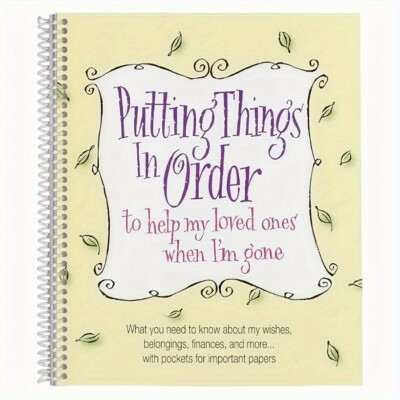 End-of-Life Planning Workbook for Adults - ''Putting Things In Order''