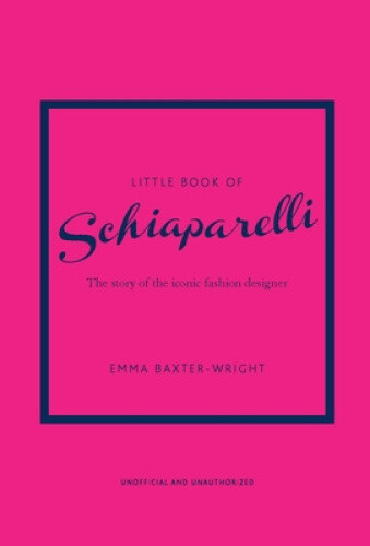 Thumbnail - Little Book Of Schiaparelli: The Story Of The Iconic Fashion Designer