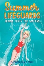 Summer Lifeguards: Jenna Tests t- paperback, 9781728221250, Elizabeth Doyle Care